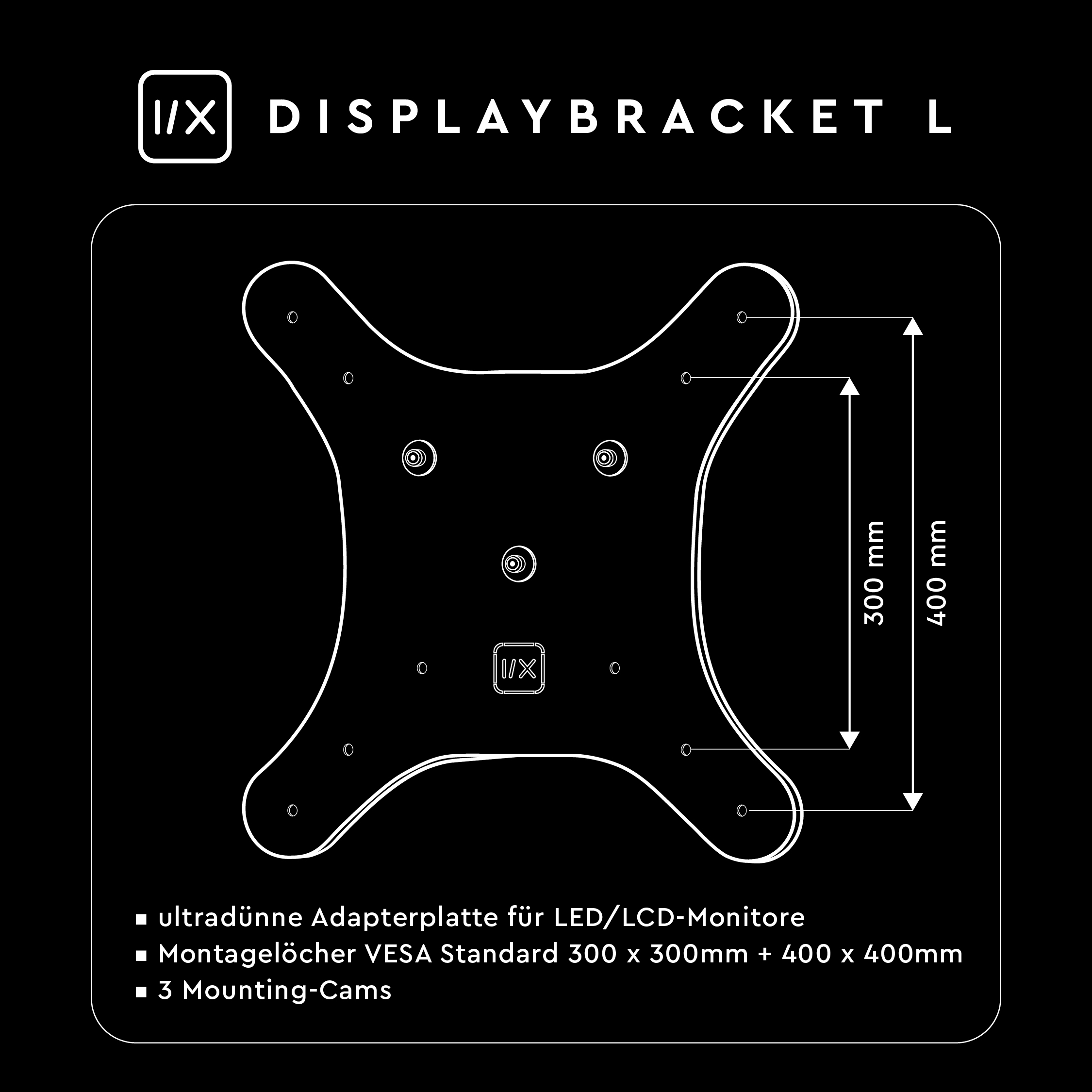 I/X displaybracket L